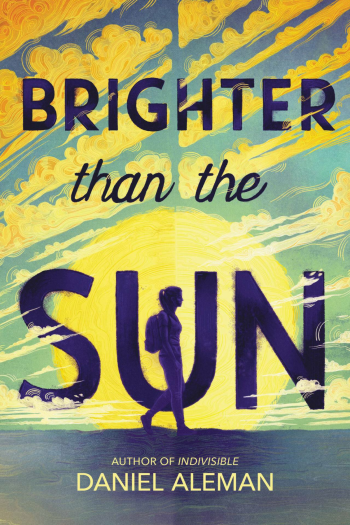 brighter than the sun by daniel aleman